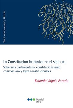 Constitución Británica en el Siglo Xxi, La "Soberanía Parlamentaria , Constitucionalismo Common Law y Leyes Constitucionales"