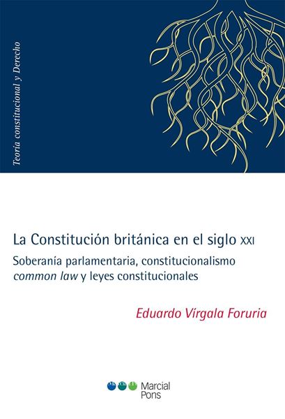 Constitución Británica en el Siglo Xxi, La "Soberanía Parlamentaria , Constitucionalismo Common Law y Leyes Constitucionales"