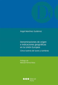 Denominaciones de Origen e Indicaciones Geográficas en la Unión Europea "Cinco Lustros de Luces y Sombras"