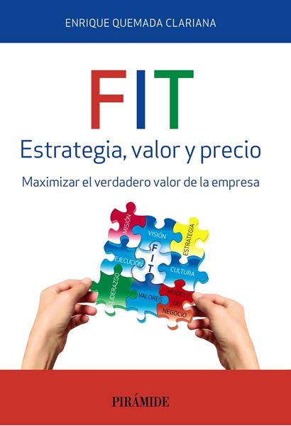 FIT. Estrategia, valor y precio "Maximizar el verdadero valor de la empresa"