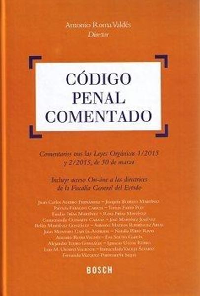 Código penal comentado "Comentarios tras las Leyes orgánicas 1/2015 y 2/2015, de 30 de marzo"