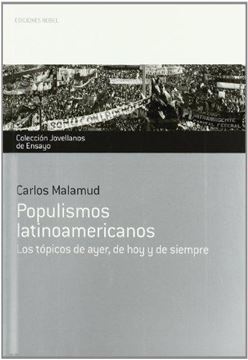 Populismos Latinoamericanos "Los Tópicos de Ayer, de Hoy y de Siempre"