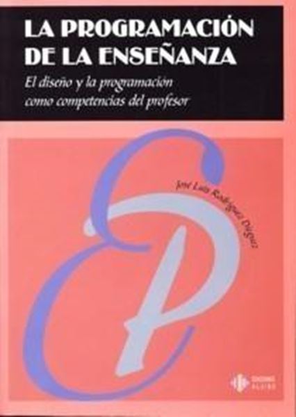 Programación de la Enseñanza "El Diseño y la Programación como Competencias del Profesor"