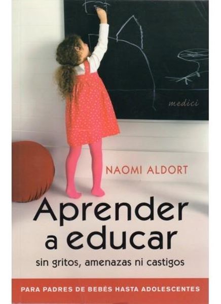 Aprende a Educar sin Gritos, Amenazas ni Castigos "Para Padres de Bebés hasta Adolescentes"