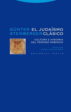 El Judaísmo Clásico "Cultura e Historia del Periodo Rabínico"