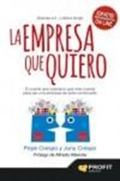 Empresa que Quiero, La "El Cuento que Cuenta lo que Más Cuenta para Ser una Empresa de Éxito Continuado"