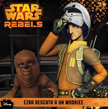 Star Wars Rebels. Ezra rescata a un wookiee "Cuento"