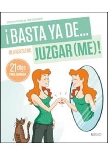 ¡Basta ya de... juzgar(me)! "21 días para cambiar"