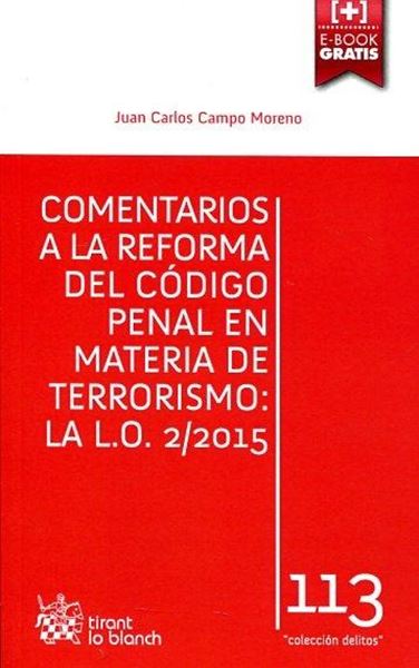 Comentarios a la reforma del código penal en materia de terrorismo "La L.O. 2/2015"