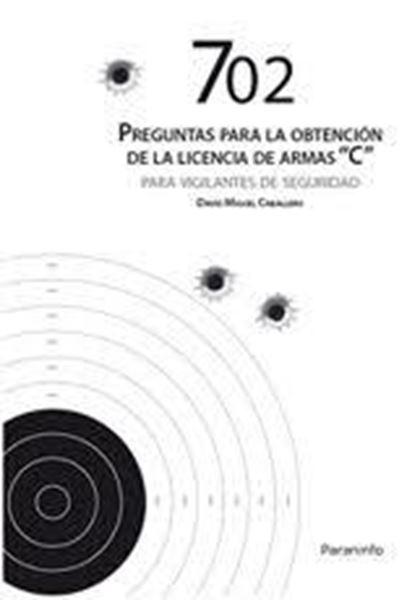 702 Preguntas para la Obtención de la Licencia de Armas "C" para Vigilantes de Seguridad