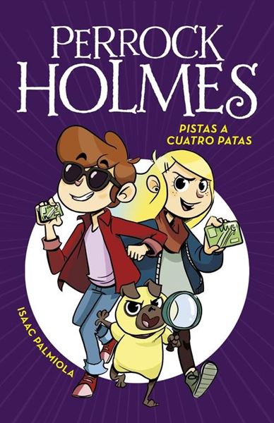 Pistas a cuatro Patas (Serie Perrock Holmes 2)