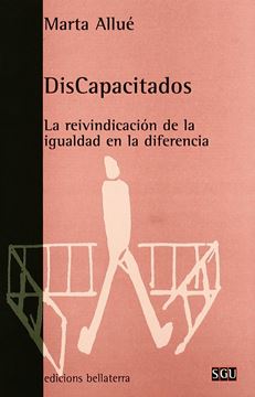 (Dis)capacitados "la reivindicación de la igualdad en la diferencia"