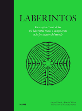 Imagen de Laberintos, 2018 "Un viaje a través de los 60 laberintos reales o imaginarios más fascinantes"