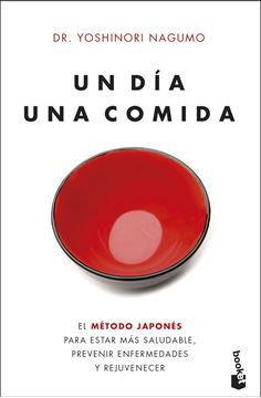 Un día. Una comida "El método japonés para estar más saludable, prevenir enfermedades y reju"