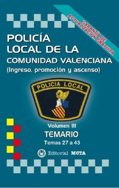 Imagen de Temario Volumen III Policía Local de la Comunidad Valenciana, 2019 "Temas 27 a 43 (Ingreso, Promoción y Ascenso)"