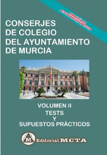 Imagen de Tests y Supuestos Prácticos Volumen II Conserjes de Colegio del Ayuntamiento de Murcia, 2019