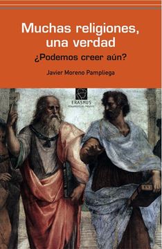 Muchas religiones, una verdad "¿Podemos creer aún?"