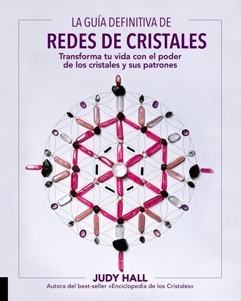 Redes de cristales "Transforma tu vida con el poder de los cristales y sus patrones"