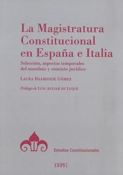 La Magistratura Constitucional en España e Italia "Selección, aspectos temporales del mandato y estatuto jurídico"