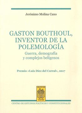 Gaston Bouthoul, inventor de la polemología "Guerra, demografía y complejos belígenos"