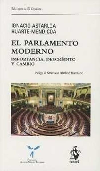 Parlamento Moderno Importancia, Descrédito y Cambio  "Importancia, descrédito y cambio"