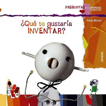 ¿Qué te gustaría inventar?