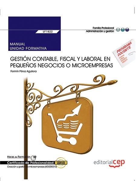 Manual. Gestión contable, fiscal y laboral en pequeños negocios o microempresas