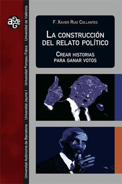 Construcción del relato político, La "Crear historias para ganar votos"