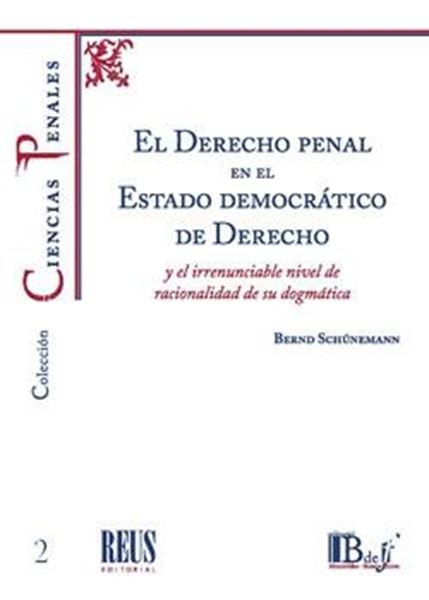 Derecho penal en el Estado democrático de Derecho, El "y el irrenunciable nivel de racionalidad de su dogmática"