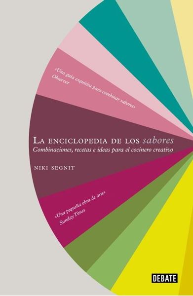 La Enciclopedia de los Sabores "Combinaciones, Recetas e Ideas para el Cocinero Creativo"