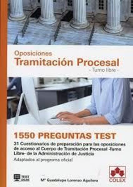 Imagen de 1550 preguntas Test. Oposiciones Tramitación Procesal. Turno Libre. 2019 "31 Cuestionarios de preparación para las oposiciones de acceso al Cuerpo"