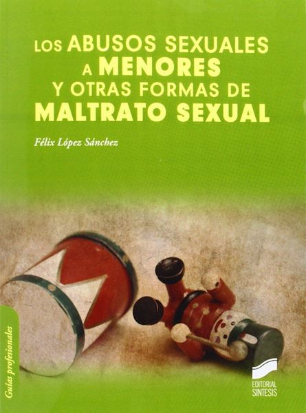 Los Abusos Sexuales a Menores y Otras Formas de Maltrato Sexual