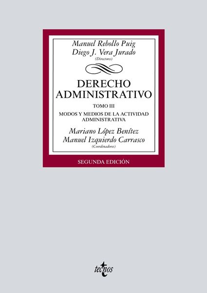 Derecho Administrativo, 2ª ed, 2019 "Tomo III. Modos y medios de la actividad administrativa"