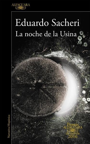 Noche de la Usina, La "Premio Alfaguara 2016"