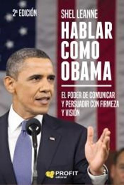 Halbar como Obama, 2ª ed, 2019 "Poder de comunicar y persuadir con firmeza y visión"