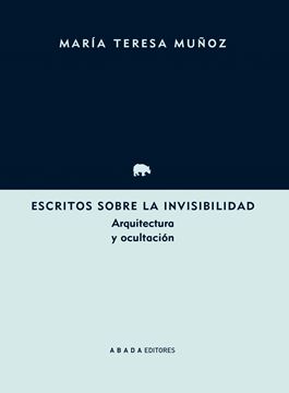 Escritos sobre la invisibilidad "Arquitectura y ocultación"