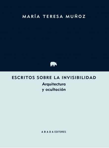 Escritos sobre la invisibilidad "Arquitectura y ocultación"