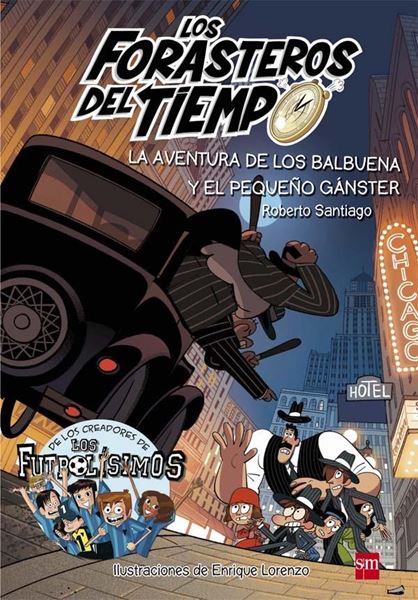 Aventura de los Balbuena y el pequeño Gánster, La "Los Forasteros del tiempo 5"