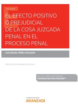 Efecto positivo o prejudicial de la cosa juzgada penal en el proceso penal, El, 2020