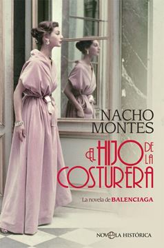 Hijo de la Costurera, El "La Novela de Balenciaga"