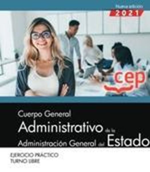 Ejercicio práctico Cuerpo General Administrativo de la Administración General del Estado, 2021 "Turno libre"