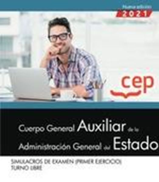 Simulacros de Examen Cuerpo General Auxiliar de la Administración General del Estado, 2021 "Primer ejercicio. Turno libre"