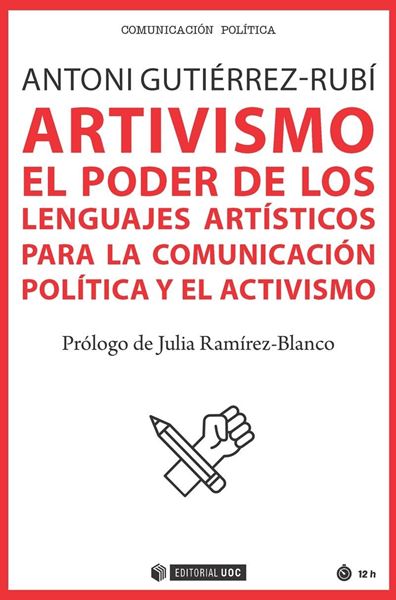 Artivismo "El poder de los lenguajes artísticos para la comunicación política y el"