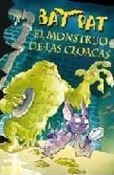 Bat Pat 5. El monstruo de las cloacas