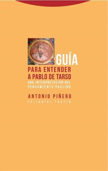 Guía para entender a Pablo de Tarso "Una interpretación del pensamiento paulino"