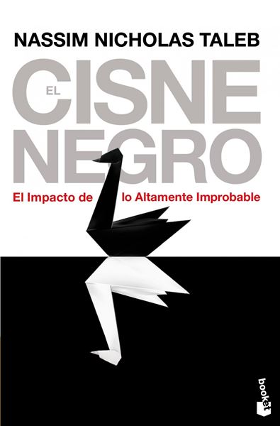 El Cisne Negro "El Impacto de lo Altamente Improbable"