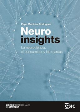 Neuroinsights, 2021 "La neurociencia, el consumidor y las marcas"