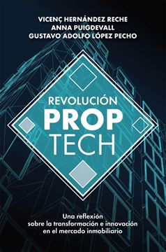 Revolución Proptech, 2021 "Una reflexión sobre la transformación e innovación en el mercado inmobil"