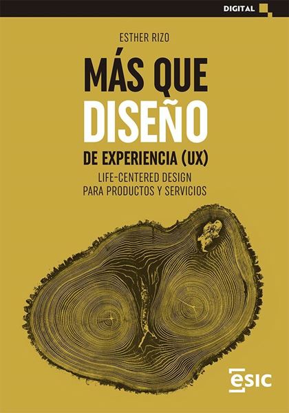 Más que diseño de experiencia (UX), 2021 "Life-centered design para productos y servicios"