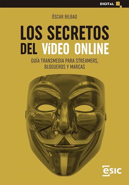 Los secretos del Vídeo Online, 2021 "Guía transmedia para streamers, blogueros y marcas"